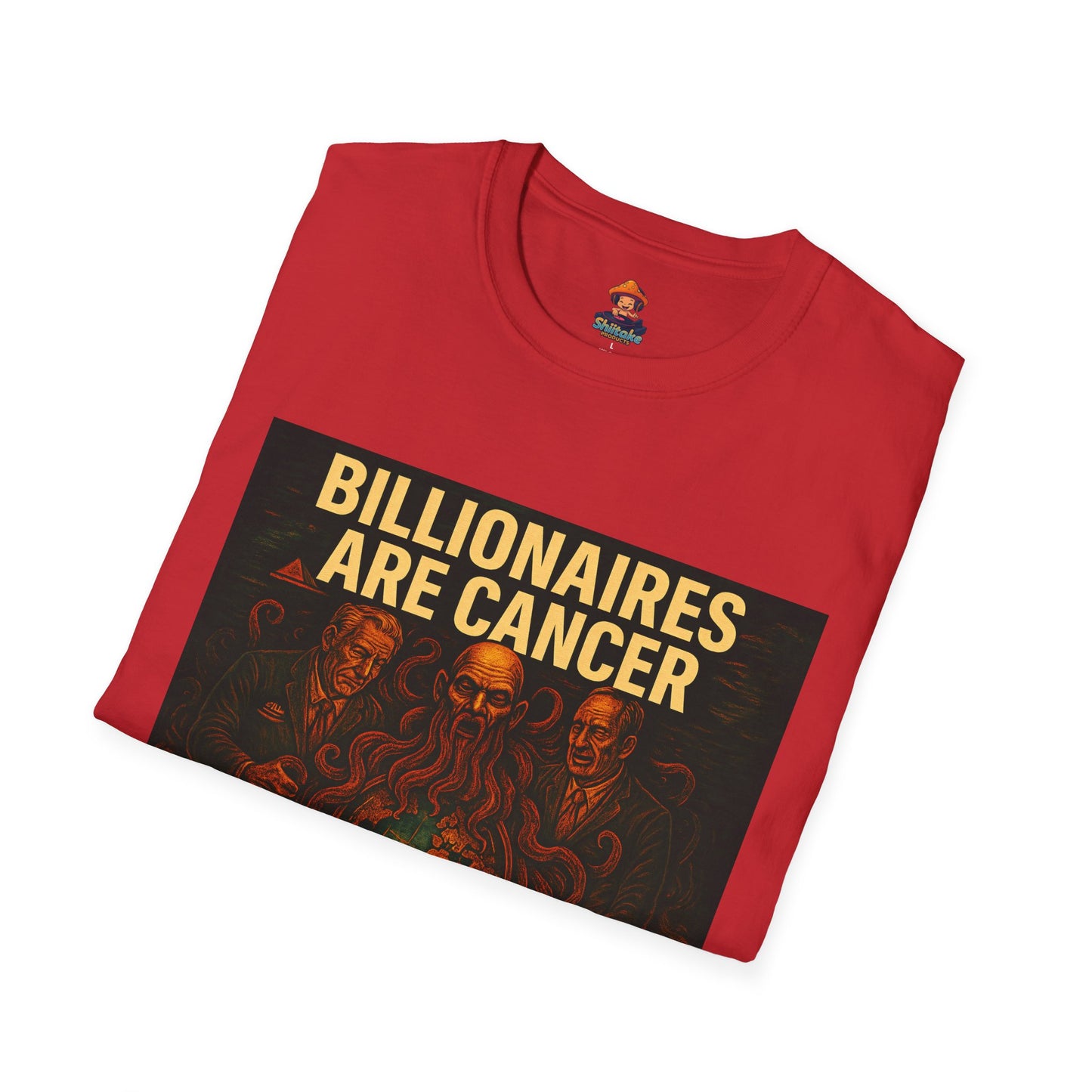 Billionaires Are Cancer – Anti-Billionaire Protest T-Shirt (Unisex)