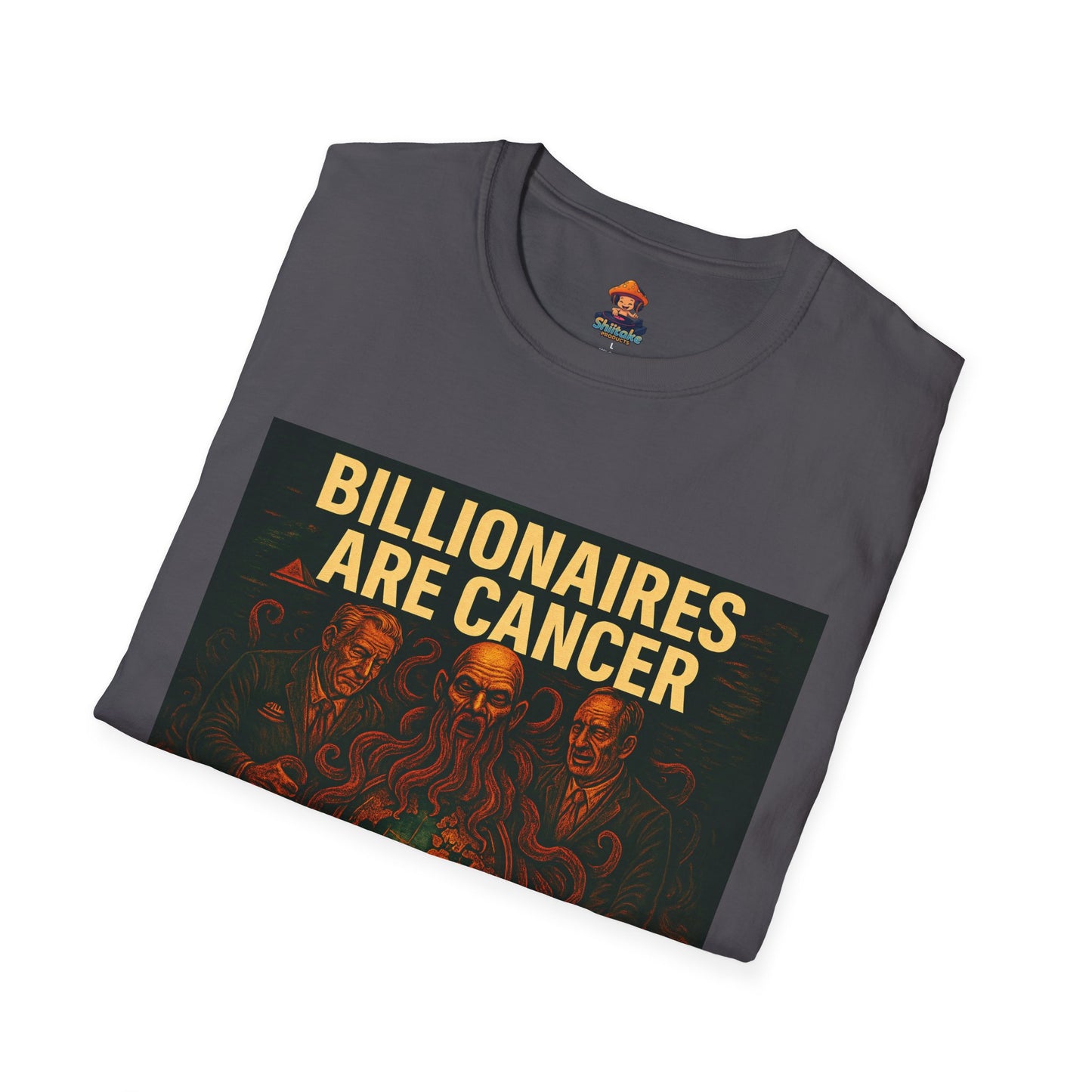 Billionaires Are Cancer – Anti-Billionaire Protest T-Shirt (Unisex)
