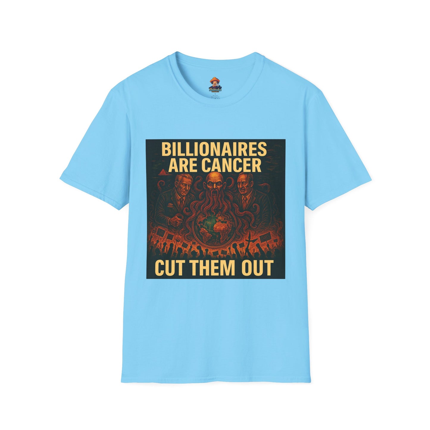 Billionaires Are Cancer – Anti-Billionaire Protest T-Shirt (Unisex)