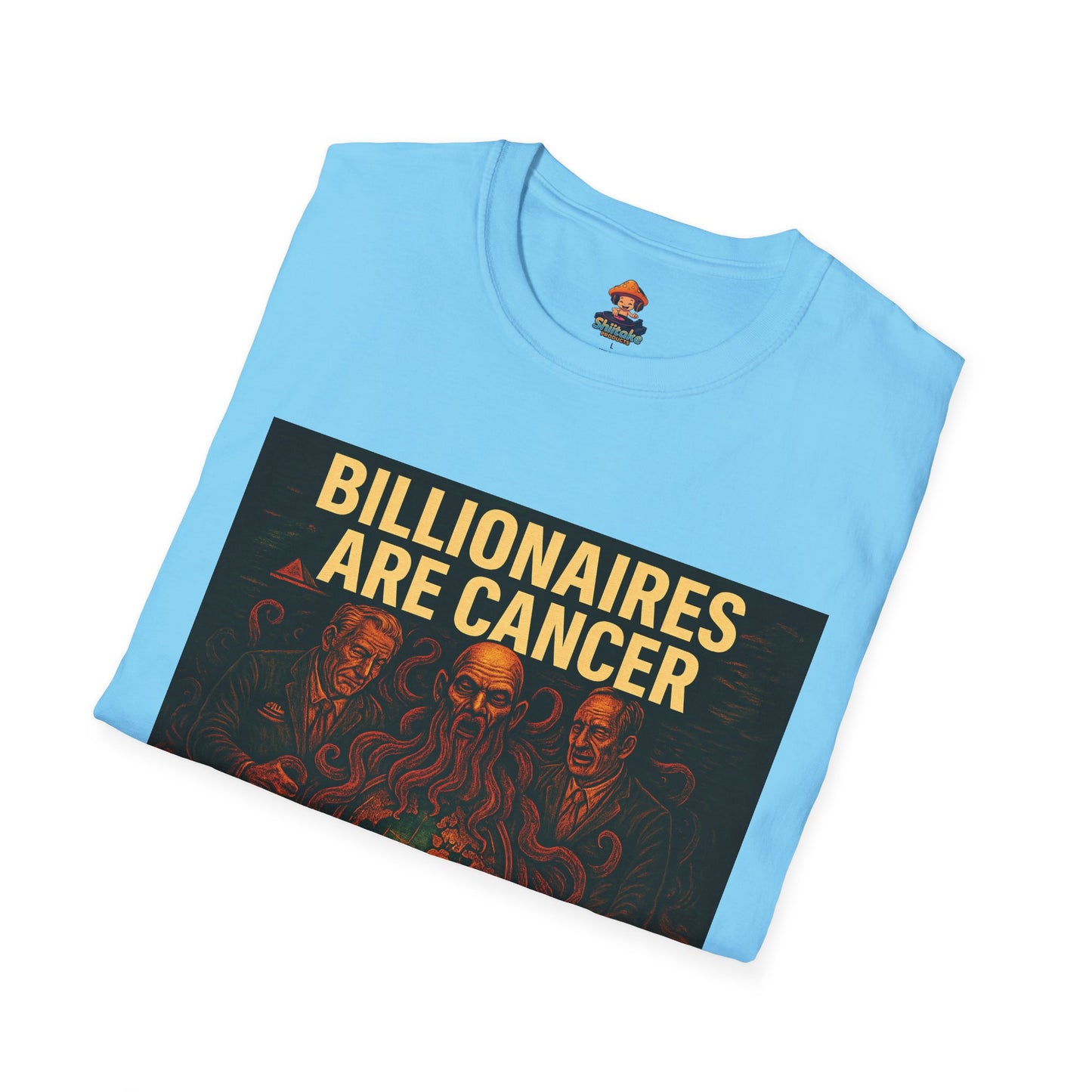 Billionaires Are Cancer – Anti-Billionaire Protest T-Shirt (Unisex)