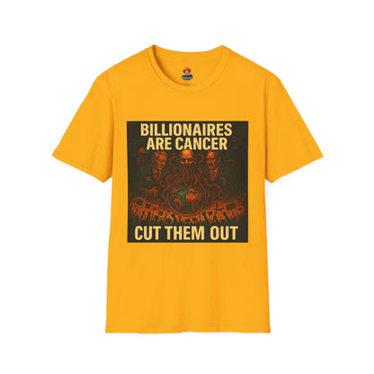 Billionaires Are Cancer – Anti-Billionaire Protest T-Shirt (Unisex)