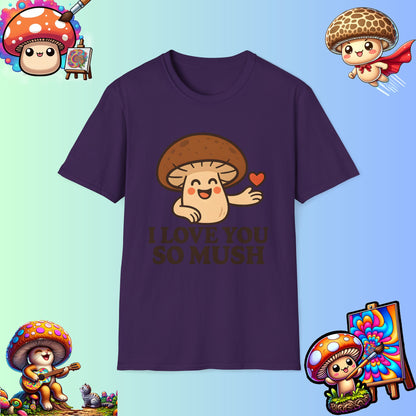 Cute Mushroom Shirt – I Love You So Mush – Funny Gift for Girlfriend, Boyfriend, or Sporemate
