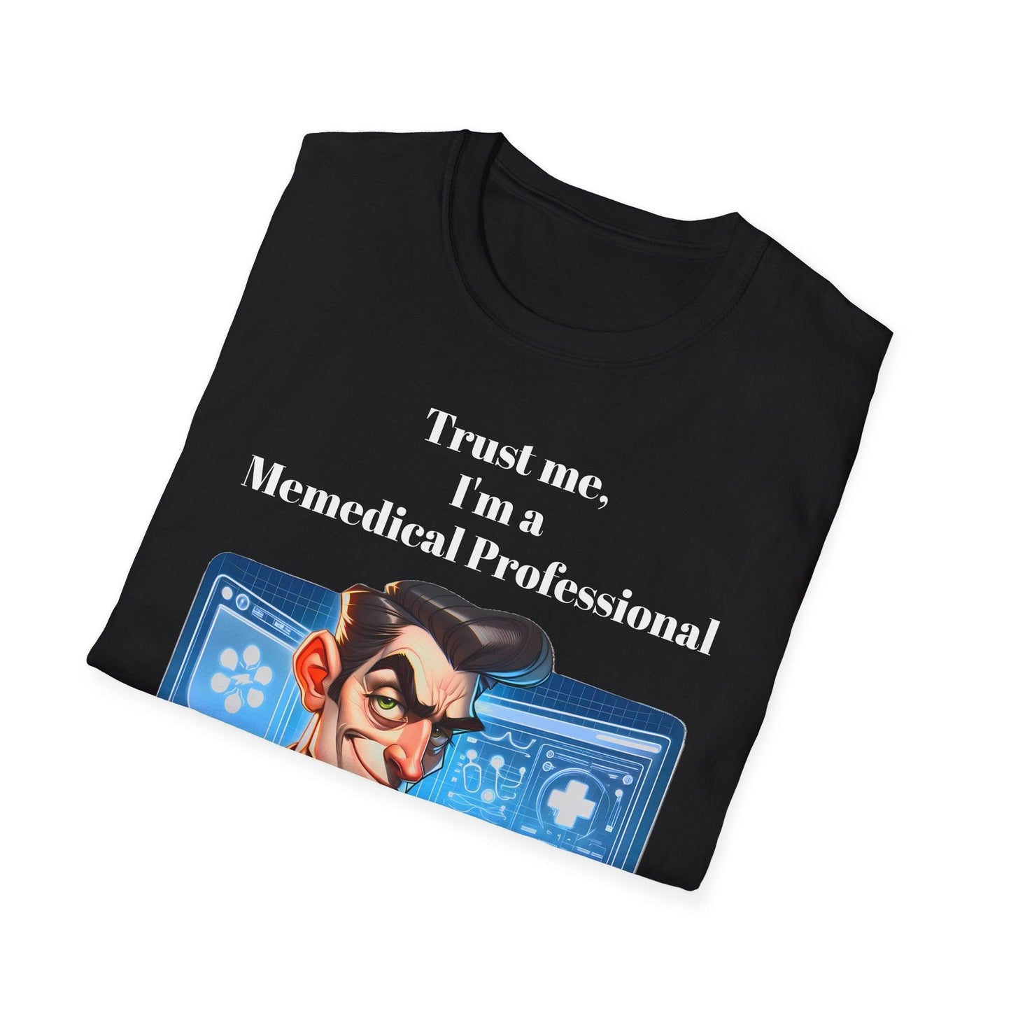 Trust me, I'm a Memedical Professional - Meme Wear - funny healthcare shirt - Shiitake Products