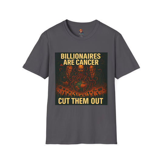 Billionaires Are Cancer – Anti-Billionaire Protest T-Shirt (Unisex)