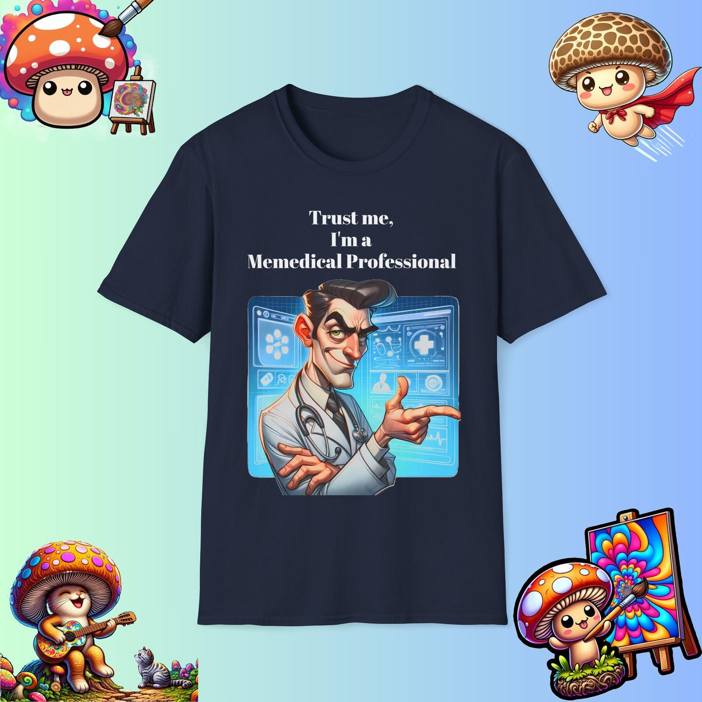 Trust me, I'm a Memedical Professional - Meme Wear - funny healthcare shirt - Shiitake Products