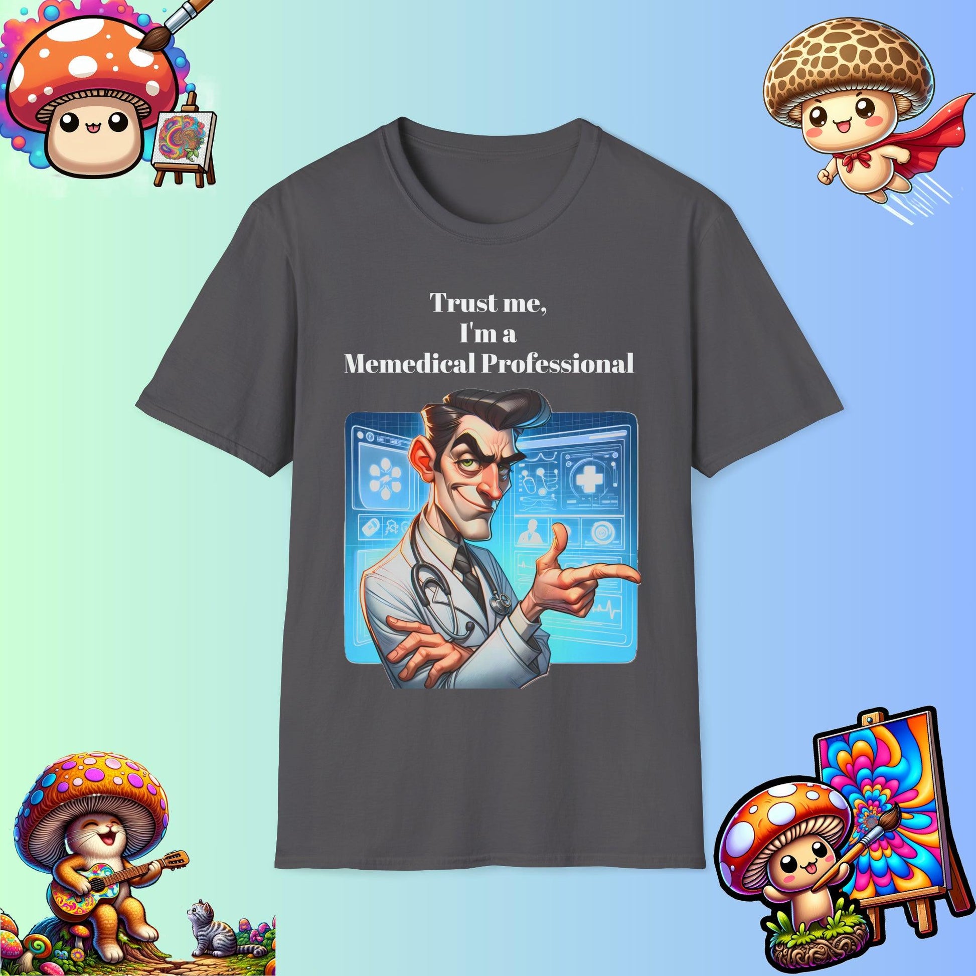 Trust me, I'm a Memedical Professional - Meme Wear - funny healthcare shirt - Shiitake Products