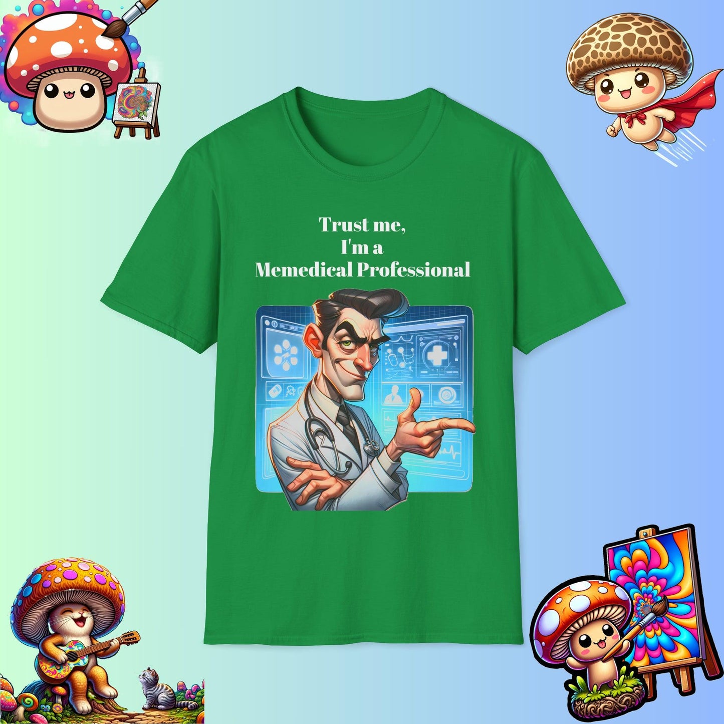 Trust me, I'm a Memedical Professional - Meme Wear - funny healthcare shirt - Shiitake Products