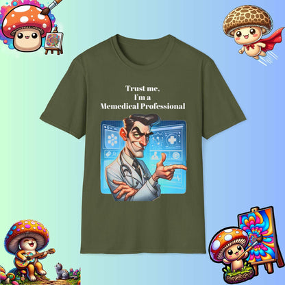 Trust me, I'm a Memedical Professional - Meme Wear - funny healthcare shirt