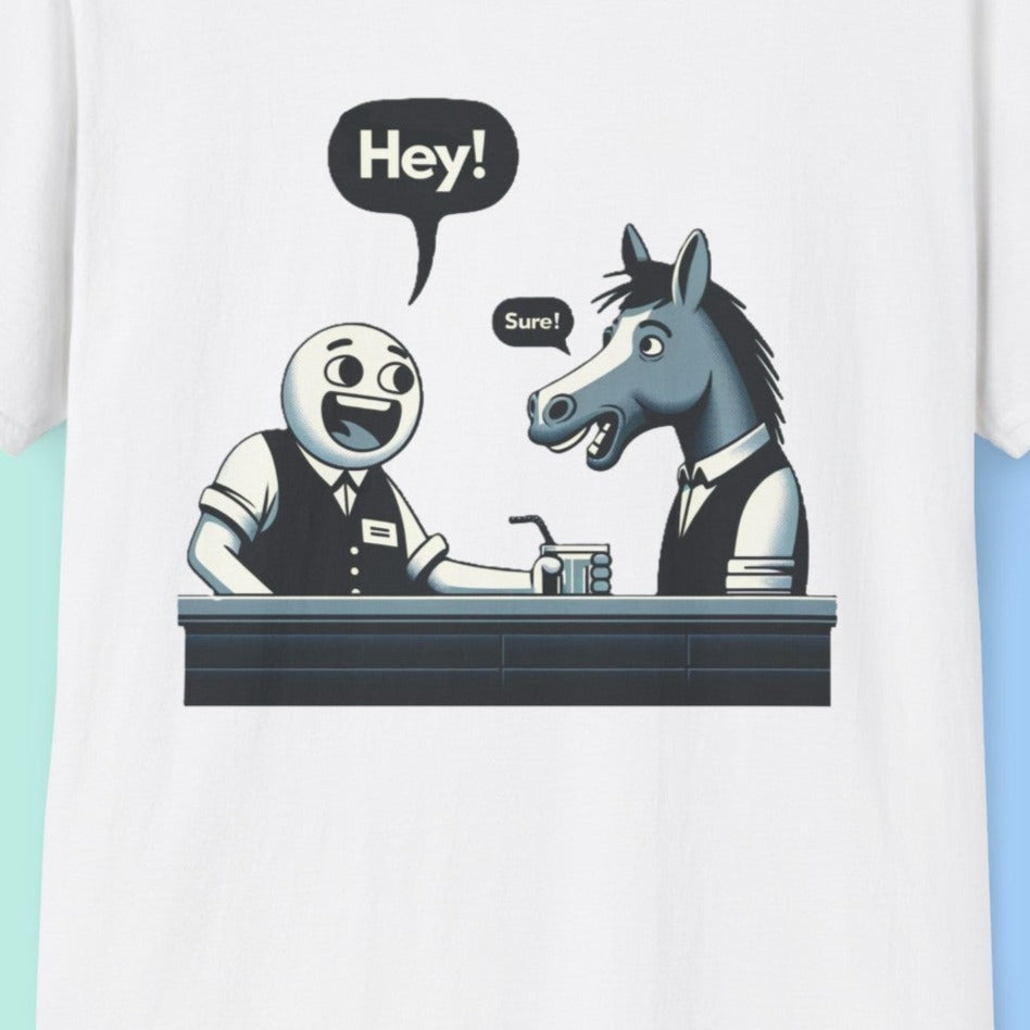 Hey is for Horses - Meme Wear - Horse walks into a bar - Joke Tshirt